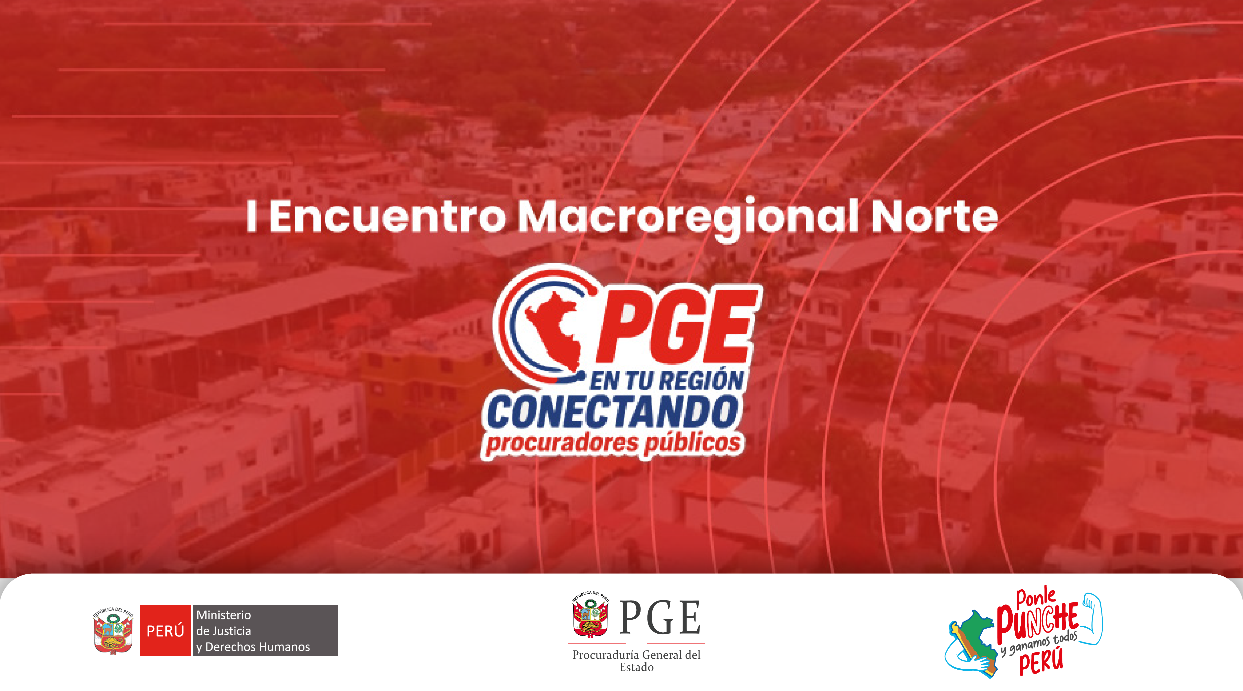 Encuentro Conectando Procuradores PGE en tu Región - Piura