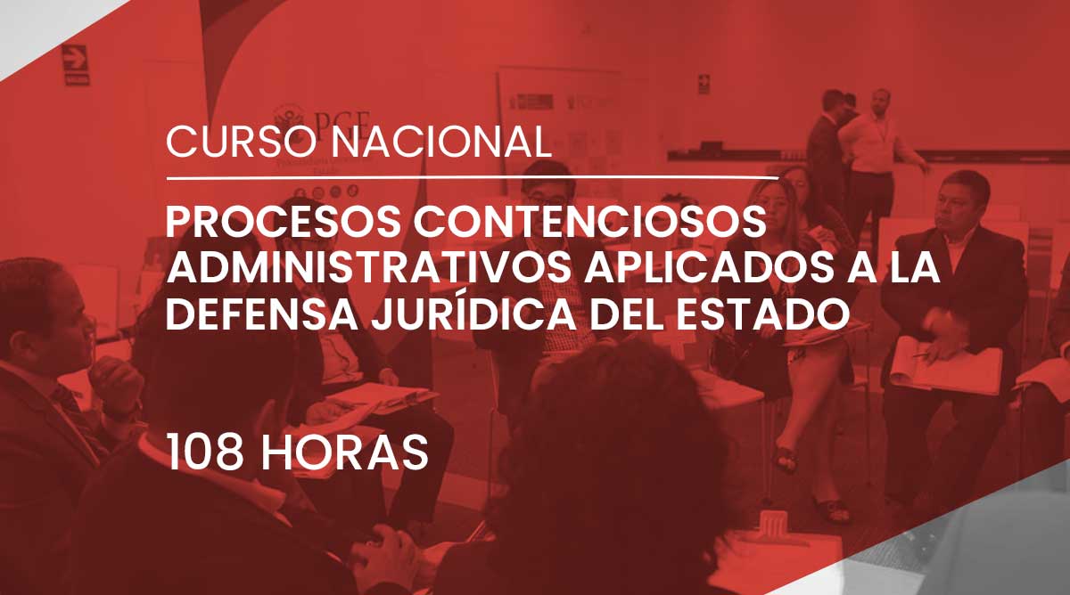 Curso nacional en procesos contenciosos administrativos aplicados a la defensa jurídica del Estado
