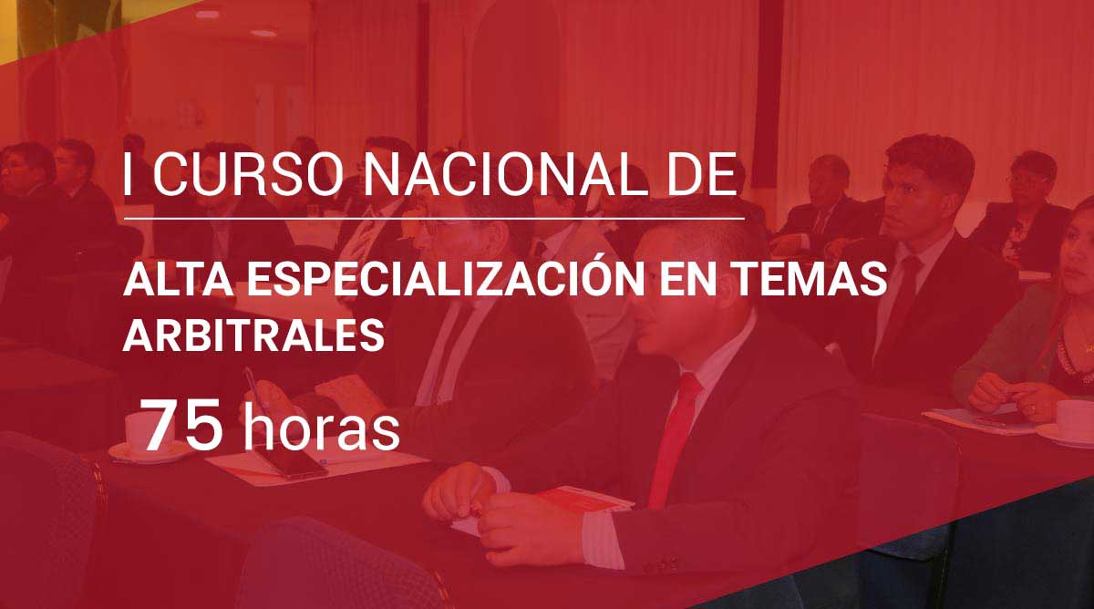 Primer curso nacional de alta especialización en temas arbitrales
