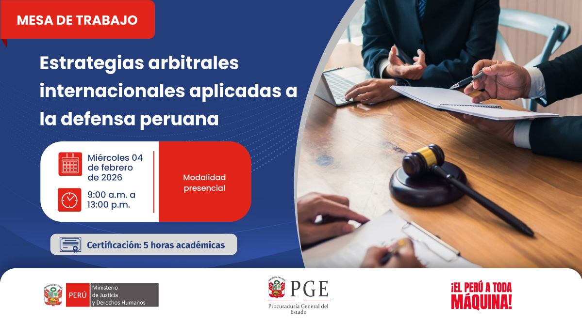 Mesa de trabajo “Estrategias arbitrales internacionales aplicadas a la defensa peruana”
