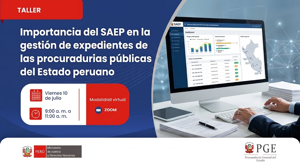 Taller “Importancia del SAEP en la gestión de expedientes de las procuradurías públicas del Estado peruano”.